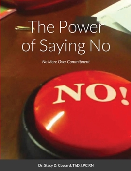 Paperback The Power of Saying No: No More Over Commitment Book