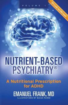 Paperback Nutrient-Based Psychiatry: A Nutritional Prescription for ADHD Book