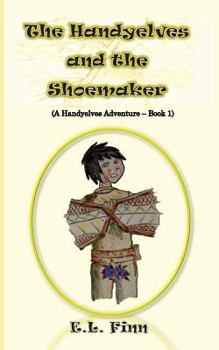 Paperback The Handyelves and the Shoemaker: (A Handyelves Adventure - Book1) Book