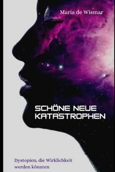 Paperback Schöne neue Katastrophen: Dystopien, die Wirklichkeit werden könnten [German] Book