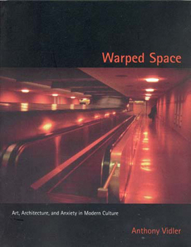 Paperback Warped Space: Art, Architecture, and Anxiety in Modern Culture Book