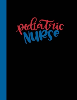 Pediatric Nurse: 2020 Weekly Planner for Nurses