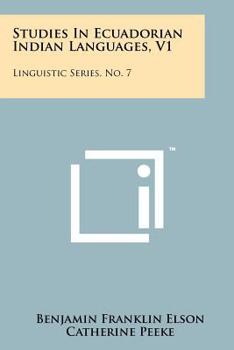 Paperback Studies In Ecuadorian Indian Languages, V1: Linguistic Series, No. 7 Book