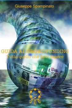 Paperback Guida Al Crowdfunding: Tutto quello che devi sapere [Italian] Book