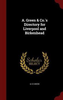 Hardcover A. Green & Co.'s Directory for Liverpool and Birkenhead Book