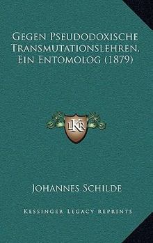 Gegen Pseudodoxische Transmutationslehren, Ein Entomolog (1879)