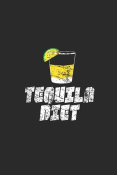 Tequila Diet: Tequila, Dotted Bullet (6" x 9" - 120 pages) ~ Drink Themed Notebook for Daily Journal, Diary, and Gift