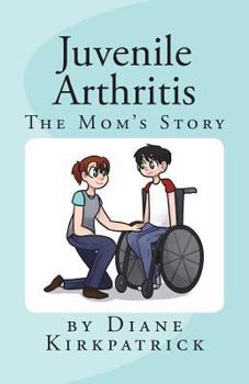 Paperback Juvenile Arthritis: The Mom's Story Book