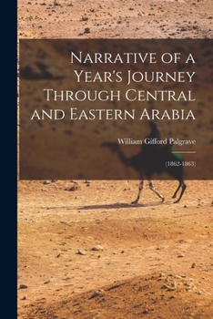 Narrative of a Year's Journey Through Central and Eastern Arabia: