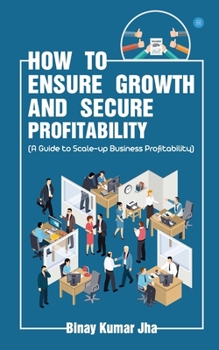 Paperback How to Ensure Growth and Secure Profitability Book