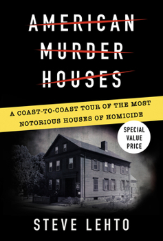 Paperback American Murder Houses: A Coast-To-Coast Tour of the Most Notorious Houses of Homicide Book
