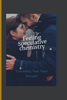 Paperback Feeling Speculative chemistry: Unleashing Your Inner Strength [Large Print] Book