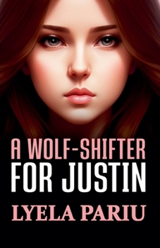 A Wolf-Shifter for Justin