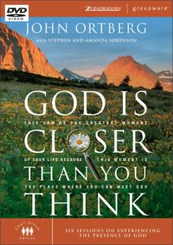 God Is Closer Than You Think: If God Is Always With Us, Why Is He So Hard to Find?