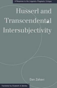 Hardcover Husserl and Transcendental Intersubjectivity: A Response to the Linguistic-Pragmatic Critique Book