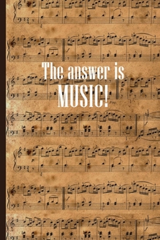 Paperback The Answer is Music: Sheet music book DIN-A5 with 100 pages of empty staves for music students and composers to note music and melodies Book