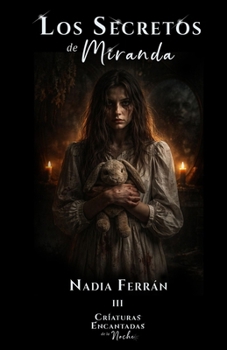 Criaturas Encantadas de la Noche, III. Los secretos de Miranda - Book #3 of the Criaturas Encantadas de la Noche