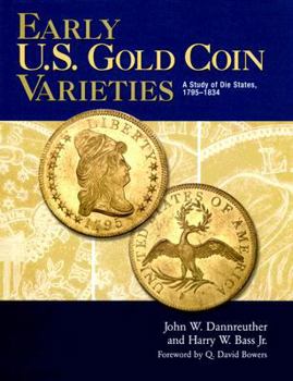 Hardcover Early U.S. Gold Coin Varieties: A Study of Die States, 1795-1834 Book