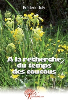 Paperback A la recherche du temps des coucous [French] Book
