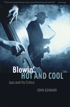 Hardcover Blowin' Hot and Cool: Jazz and Its Critics Book