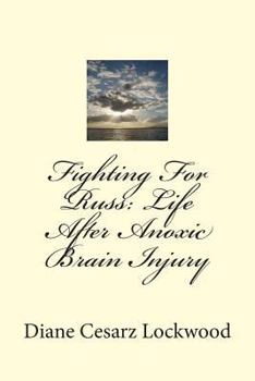 Paperback Fighting For Russ: Life After Anoxic Brain Injury Book