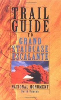 Paperback Trail Guide to Grand Staircase-Escalante National Monument Book