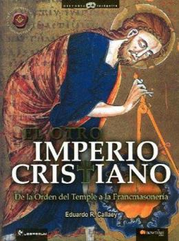 Paperback El Otro Imperio Cristiano: de La Orden del Temple a la Francmasoneria [Spanish] Book