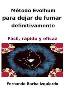 Paperback Metodo Evolhum para dejar de fumar definitivamente: Facil, rapido y eficaz [Spanish] Book