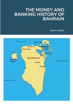 Paperback The Money and Banking History of Bahrain Book