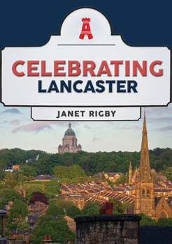 Paperback Celebrating Lancaster Book