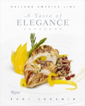 Hardcover A Taste of Elegance: Culinary Signature Collection, Volume II Holland America Line Book