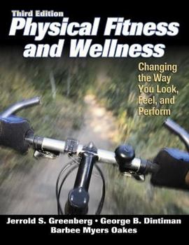 Paperback Physical Fitness and Wellness: Changing the Way You Look, Feel and Perform Book