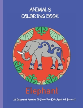 Paperback Animals Coloring Book 25 Different Animals to Color for Kids Aged 4-8: Series 2 Book