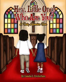 Paperback Hey, Little One! Who Are You?: A Daily Affirmation Book