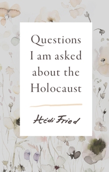 Hardcover Questions I Am Asked about the Holocaust Book