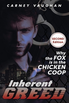 Paperback Inherent Greed: Why the Fox is in the Chicken Coop Book