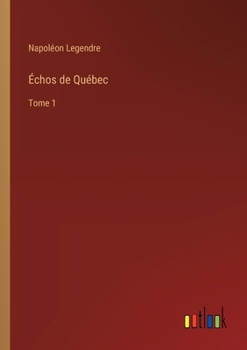 Paperback Échos de Québec: Tome 1 [French] Book