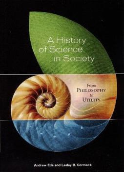 Paperback A History of Science in Society: From Philosophy to Utility Book