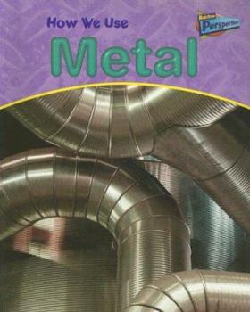 Paperback How We Use Metal (Perspectives, Using Materials) Book