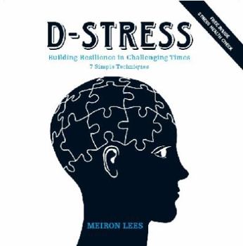 Paperback D-Stress Building Resilience in Challenging Times: 7 Simple Techniques Book