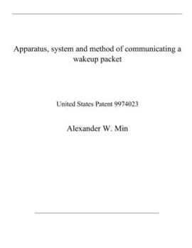 Paperback Apparatus, system and method of communicating a wakeup packet: United States Patent 9974023 Book