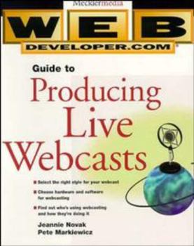 Paperback Web Developer.Com? Guide to Producing Live Webcasts Book