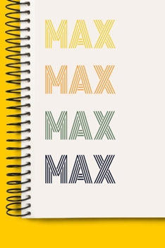 Name MAX A beautiful personalized: Lined Notebook / Journal Gift, 120 Pages, 6 x 9 inches , NoteBook Gift For MAX, Personal Diary, MAX, Personalized ... to Write, work, or home!, Soft Cover, Matte