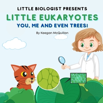 Paperback Little Eukaryotes: You, Me and Even Trees! Book