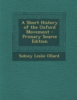 Paperback A Short History of the Oxford Movement [Scots] Book