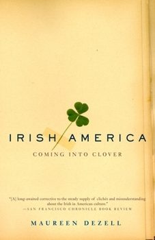 Paperback Irish America: Coming Into Clover Book