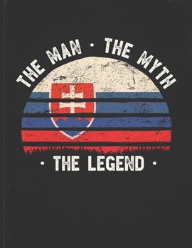 The Man The Myth The Legend: Slovakia Flag Sunset Personalized Gift Idea for Slovak Coworker Friend or Boss Planner Daily Weekly Monthly Undated Calendar Organizer Journal