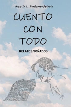 Paperback Cuento con todo: (Relatos soñados) [Spanish] Book