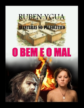 Paperback O Bem E O Mal: Aventuras No Paleolítico [Portuguese] Book