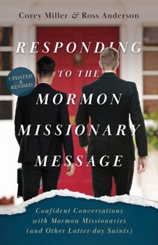 Paperback Responding to the Mormon Missionary Message: Confident Conversations with Mormon Missionaries (and Other Latter-day Saints) Book